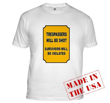 Trespassers will be Shot, Survivors will be Violated T-Shirt (Mens) 